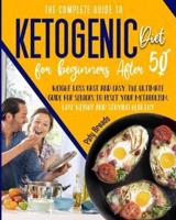 The Complete Guide to Ketogenic Diet For Beginners After 50
