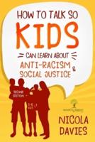How to Talk So Kids Can Learn About Anti-Racism and Social Justice