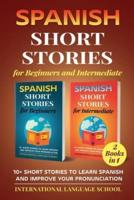 Spanish Short Stories for Beginners and Intermediate (2 Books in 1)