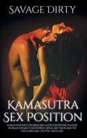 Kamasutra Sex Positions: 63 Main Positions For Great Sex. 11 Steps For Intense Pleasure. Increase Intimacy Discovering Sexual Art. Tricks And Tips For A Good And Exciting Sexual Life