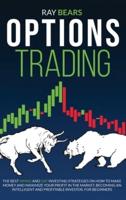 OPTIONS TRADING: The Best SWING and DAY Investing Strategies on How to Make Money and Maximize Your Profit in The Market, Become an Intelligent and Profitable Investor. For Beginners