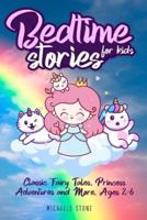 Bedtime Stories For Kids: Classic Fairy Tales, Princess Adventures and More. Ages 2-6