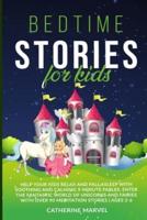 Bedtime Stories For Kids: Help Your Kids Relax And Fall Asleep With Soothing And Calming 5-Minute Fables. Enter The Fantastic World Of Unicorns And Fairies With Over 90 Meditation Stories   Age 2-6