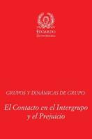 Grupos y Dinámicas de Grupo: El Contacto en el Intergrupo y el Prejuicio