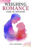 Weighing Romance:  Dark Of Midnight