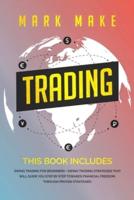 TRADING: This book includes: Swing trading for beginners + Swing trading strategies that will guide you step by step towards financial freedom, through proven strategies