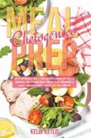 Meal Prep Chetogenico: Dieta Chetogenica: Ricette Chetogeniche a Basso Contenuto di Carboidrati per Bruciare Grassi, Perdere Peso e Migliorare la Salute. Risparmia Tempo e Denaro con il Meal Prepping