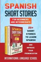 Spanish Short Stories for Beginners and Intermediate (New Version): 20+ Short Stories to Learn Spanish and Improve Your Pronunciation