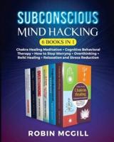 Subconscious Mind Hacking (6 Books in 1)