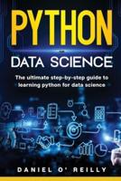 Python for data science: The ultimate step-by-step guide to learning python for data science