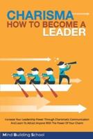 Charisma - How to Become a Leader