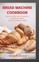 Bread Machine Cookbook