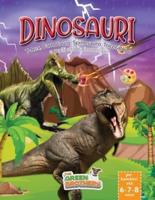 Dinosauri libro da colorare per bambini età 6-7-8 anni T-Rex  Carnotauro Spinosauro Triceratopo e molti altri da incontrare!  : Divertenti attività prescolari e pregrafia. Libro di attività  con i colori per bambini. Sviluppa la fantasia di tuo figlio!