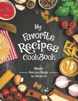 My Favorite Recipes Cookbook Blank Recipe Book To Write In: Turn all your notes Into an Amazing cookbook! The perfect gift for (organized) kitchen lovers!