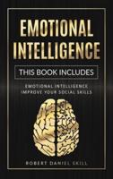 EMOTIONAL INTELLIGENCE: THIS BOOK INCLUDES: EMOTIONAL INTELLIGENCE - IMPROVE YOUR SOCIAL SKILLS