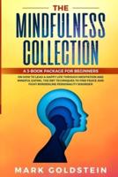 The Mindfulness Collection: How to Lead a Happy Life Practicing Meditation and Mindful Eating Therapy, The DBT Techniques to Find Peace and Fight Borderline Personality Disorder