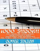 1000 Sudoku: Amazingly Big Book of 1000 Logic Grid Puzzles with Solutions, for Beginners (Volume #1 - Difficulty Level: Easy)