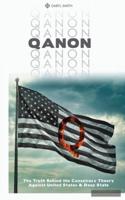 QANON: The Truth Behind the Conspiracy Theory Against United States and Deep State