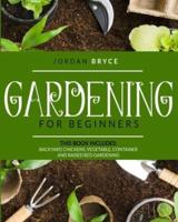 Gardening for beginners: This book includes: Backyard chickens, Vegetable, Raised Bed and Container Gardening