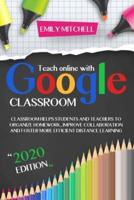 Teach Online With Google Classroom