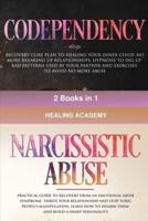 Codependency and Narcissistic Abuse: 2 books in 1: Recovery Cure Plan to Healing Your Inner Child. No More Breaking Up Relationships. Practical Guide to Recovery From an Emotional Abuse Syndrome, Thrive Your Relationship and Stop Toxic People's Manipulati