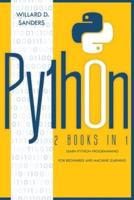 PYTHON:  2 books in 1: learn python programming for beginners and machine learning