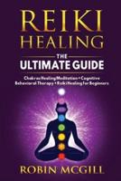 Reiki Healing the Ultimate Guide