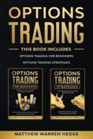 Options Trading: This Book Includes: The Beginners Guide and The Best Strategies to Improve Your Performance