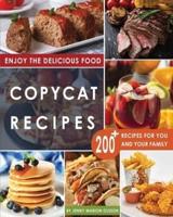 Copycat Recipes: Uncover the Secret Recipes of Your Favorite Restaurants Most Popular Foods and Make Tasty Dishes At Home By Following This Complete Compilation of Step by Step Recipes