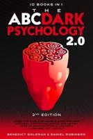 The ABC ... DARK PSYCHOLOGY 2.0 - 10 Books in 1 - 2nd Edition