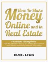 How to Make Money Online and in Real Estate