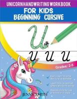 Unicorn Handwriting Workbook for Kids: 3-in-1: Writing Practice Book to Master Letters, Words &amp; Sentences (over 100 pages). Unique dot-to-dot