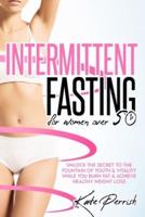 The Intermittent Fasting for Women Over 50 Beginner's Guide