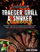 The Traeger Grill and Smoker Cookbook