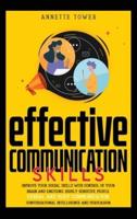 EFFECTIVE COMMUNICATION SKILLS: Improve your social skills with control of your brain and emotions. Highly sensitive people. Verbal and body communication. Conversational intelligence and persuasion.