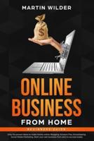 ONLINE BUSINESS FROM HOME BEGINNERS GUIDE: Only the proven ideas to actually make money: Amazon Fba, Dropshipping, Blogging, Social Media Marketing. Start your own business from zero to success today