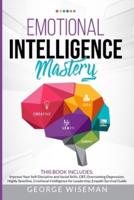 Emotional Intelligence Mastery 6 Books in 1