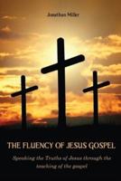 The Fluency of Jesus Gospel