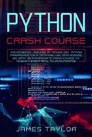 python crash course: The advanced language of technology. Python programming for AI, data analysis, data science, big data. An intermediate crash course to achieve the best results with automation