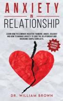ANXIETY in RELATIONSHIP: Learn how to eliminate negative thinking, anger, jealousy and  how to manage anxiety to save the relationship and overcome  couple conflicts. Usually these factors must be managed with  specific therapy.
