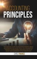 Accounting Principles: The essential guide your business deserve about bookeeping including the n1 tax management strategy to save money and fiscal tactics to grow your leadership in the marketplace
