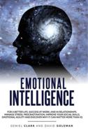 Emotional Intelligence 2.0: Why It Can Matter More Than IQ For A Better Life, Success In Relationships And At Work: Improve Your Empathy, Emotional Agility And Learn To Manage Stress And Procrastination