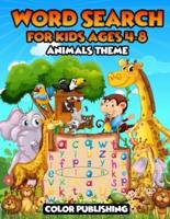 Word Search For Kids Ages 4-8 - Animals Theme: Word Search Puzzles To Keep Your Child Entertained For Hours.Learning Vocabulary, Spelling and  Memory with Animals Theme.