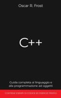 C++: Guida completa al linguaggio e alla programmazione ad oggetti. Contiene esempi di codice ed esercizi pratici.