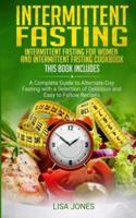 Intermittent Fasting: 2 Books In 1: Intermittent Fasting For Women And Intermittent Fasting Cookbook