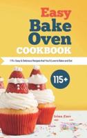 Easy Bake Oven Cookbook: 115+ Easy & Delicious Recipes that You'll Love to Bake and Eat