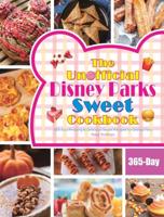 The Unofficial Disney Parks Sweet Cookbook