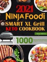 Ninja Foodi Smart XL Grill Keto Cookbook: 1000 Days Low-Carb Keto Healthy Recipes for Beginners and Advanced Users
