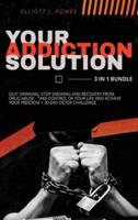 Your Addiction Solution - 3 in 1 Bundle