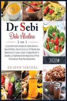 Dr Sebi Dieta Alcalina 2 en 1: La Guia Nutricional Completa de la Dieta Alcalina a Base de Plantas. Libro de Cocina con 120 Recetas para Desentoxicar tu Cuerpo, Limpiar tu Higado,Revertir la Diabetes y la HipertensionCómo Reequilibrar el PH de Forma Natur